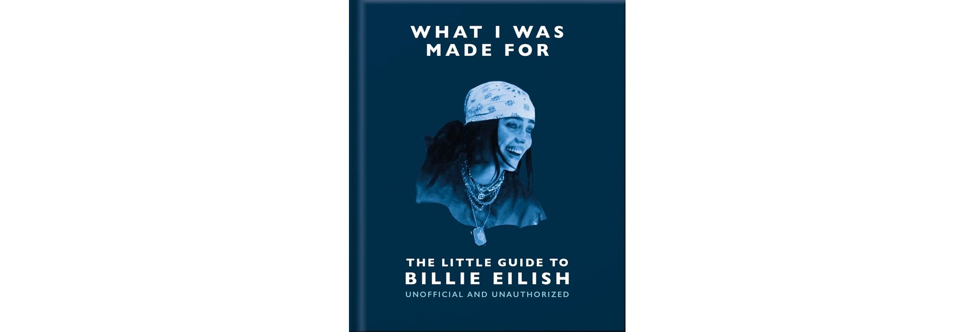 What I Was Made For: The Little Guide to Billie Eilish - by  Oh (Hardcover)