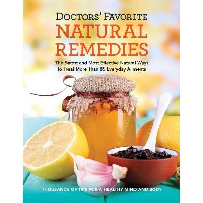 Doctors' Favorite Natural Remedies - by  Editors at Reader's Digest (Paperback)