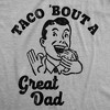 Mens Funny T Shirts Taco Bout A Great Dad Sarcastic Father's Day Tacos Graphic Novelty Tee For Men - Crazy Dog Men's T Shirt - 2 of 4