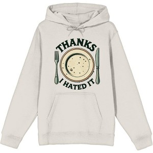 Thanks I Hated It Adult Long Sleeve Hoodie - 1 of 2