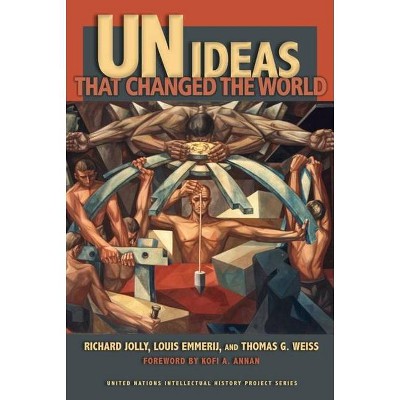 UN Ideas That Changed the World - (United Nations Intellectual History Project (Paperback)) by  Richard Jolly & Louis Emmerij & Thomas G Weiss