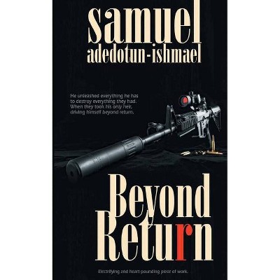 Beyond Return - Large Print by  Samuel Adedotun-Ishmael (Paperback)