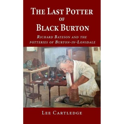 The Last Potter of Black Burton - by  Lee Cartledge (Paperback)