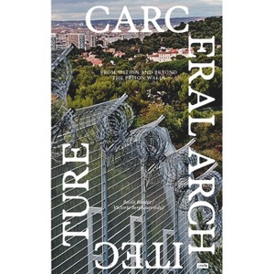 Carceral Architecture - by  Basile Baudez & Victoria Bergbauer (Paperback) - 1 of 1