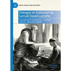 Dialogue on Kabbalah by Samuel David Luzzatto - (Jewish Thought and Philosophy) by  Menachem Kellner (Hardcover) - 1 of 1