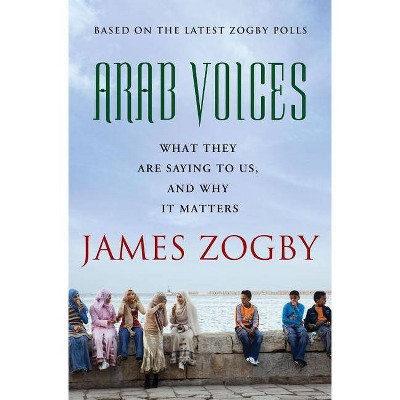 Arab Voices - by  James Zogby (Paperback)