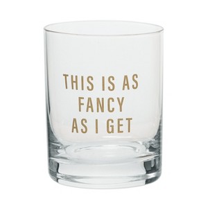 Totalee Gift This Is As Fancy As I Get Rocks Glass Glass Clear 18 oz - 1 of 2