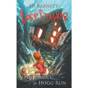 The Haunt at Hogg Run - (Lorestalker) by  J P Barnett (Paperback) - 1 of 1