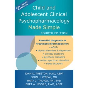 Child and Adolescent Clinical Psychopharmacology Made Simple - 4th Edition by  John D Preston & John H O'Neal & Mary C Talaga & Bret A Moore - 1 of 1