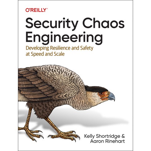 Security Chaos Engineering - by  Kelly Shortridge & Aaron Rinehart (Paperback) - image 1 of 1