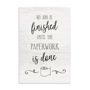 Stupell Industries No Job Finished Until Paperwork Done Toilet Paper Wall Plaque Art - 1 of 4