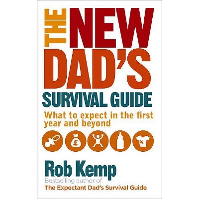 The New Dad's Survival Guide - by  Rob Kemp (Paperback)