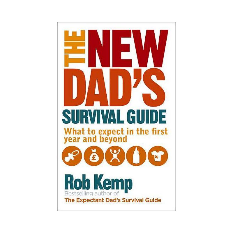 The New Dad's Survival Guide - by  Rob Kemp (Paperback), 1 of 2