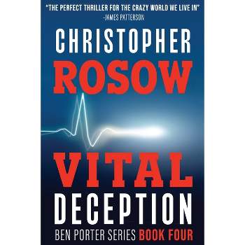 Vital Deception - (Ben Porter) by  Christopher Rosow (Paperback)