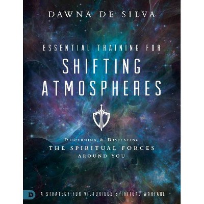 Essential Training for Shifting Atmospheres - by  Dawna Desilva (Paperback)