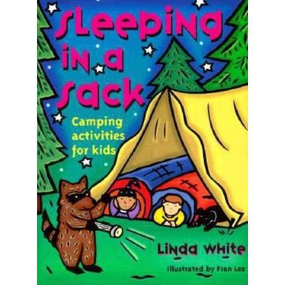 Sleeping in a Sack - (Gibbs Smith Jr. Activity) by  Linda White (Paperback)