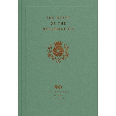 The Heart of the Reformation - by  Ligonier Ministries (Paperback)