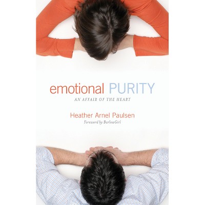 Emotional Purity - by  Heather Arnel Paulsen (Paperback)
