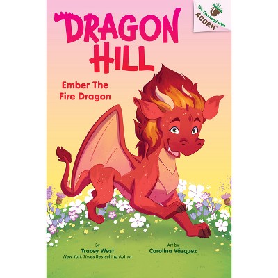 Ember the Fire Dragon: An Acorn Book (Dragon Hill #1) - by Tracey West