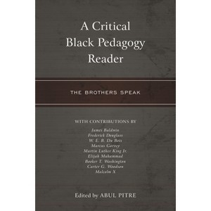 Critical Black Pedagogy Reader - (Critical Black Pedagogy in Education) by  Abul Pitre (Paperback) - 1 of 1
