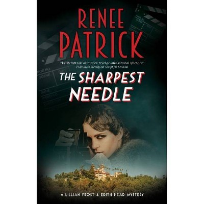 The Sharpest Needle - (A Lillian Frost and Edith Head Mystery) by  Renee Patrick (Hardcover)