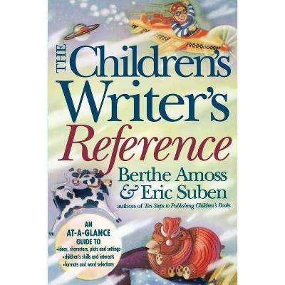 The Children's Writer's Reference - by  Berthe Amoss (Paperback)