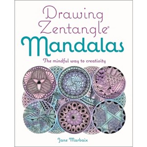 Drawing Zentangle Mandalas - by  Jane Marbaix (Paperback) - 1 of 1