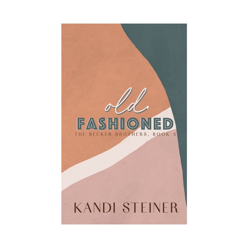 Old Fashioned - by  Kandi Steiner (Paperback), 1 of 2
