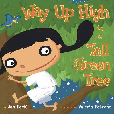 Way Up High in a Tall Green Tree - by  Jan Peck (Hardcover)