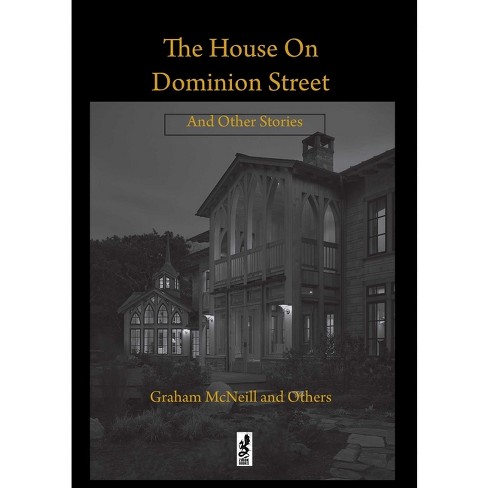 The House On Dominion Street - By Graham Mcneill & Cl Werner & Duane Burke  & Ben Stoddard & Guymer (paperback) : Target