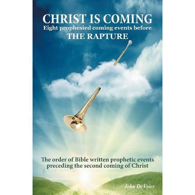 Christ is Coming - by  John DeVries (Paperback)