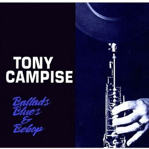 Tony Campise - Ballads Blues & Bebop (CD) - 1 of 1
