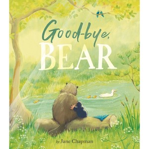 Goodbye, Bear - by  Jane Chapman (Hardcover) - 1 of 1