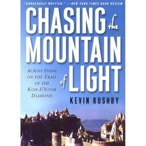 Chasing the Mountain of Light - by  Kevin Rushby (Paperback) - 1 of 1