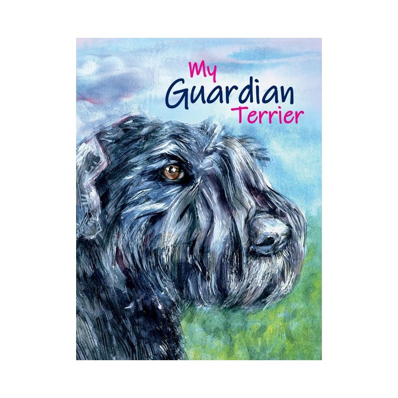 My Guardian Terrier - by  Karina Pursell (Hardcover), 1 of 2