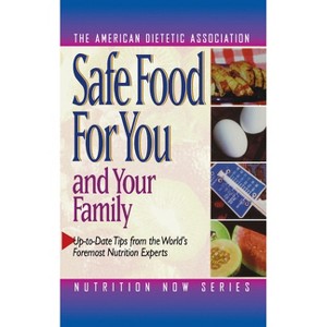 Safe Food for You and Your Family - (Nutrition Now) (Paperback) - 1 of 1
