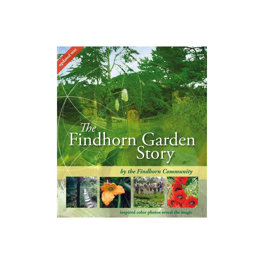 The Findhorn Garden Story - by The Findhorn Community (Paperback)