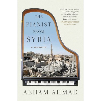 The Pianist from Syria - by  Aeham Ahmad (Paperback)