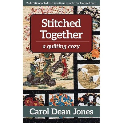 Stitched Together - (Quilting Cozy) by  Carol Dean Jones (Paperback)