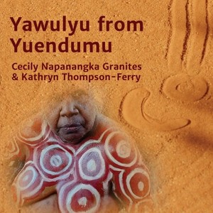 Yawulyu from Yuendumu - by  Cecily Napanangka Granites & Kathryn Thompsom-Ferry (Paperback) - 1 of 1