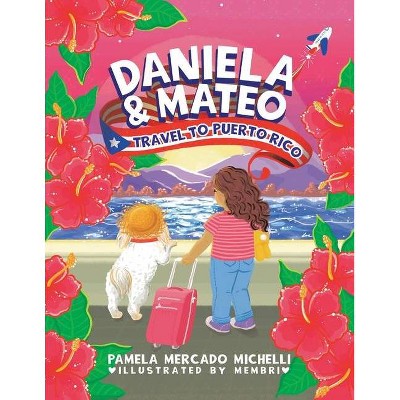 Daniela and Mateo - by  Pamela Mercado Michelli (Paperback)