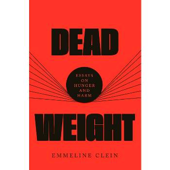 Dead Weight - by  Emmeline Clein (Hardcover)