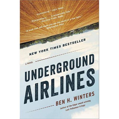 Underground Airlines - by  Ben H Winters (Paperback)