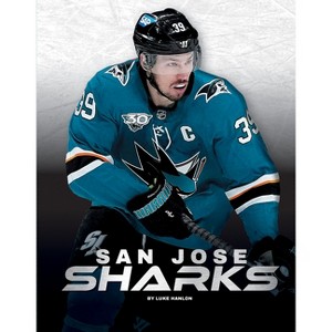 San Jose Sharks - by  Luke Hanlon (Paperback) - 1 of 1