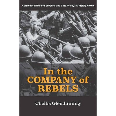 In the Company of Rebels - by  Chellis Glendinning (Hardcover)
