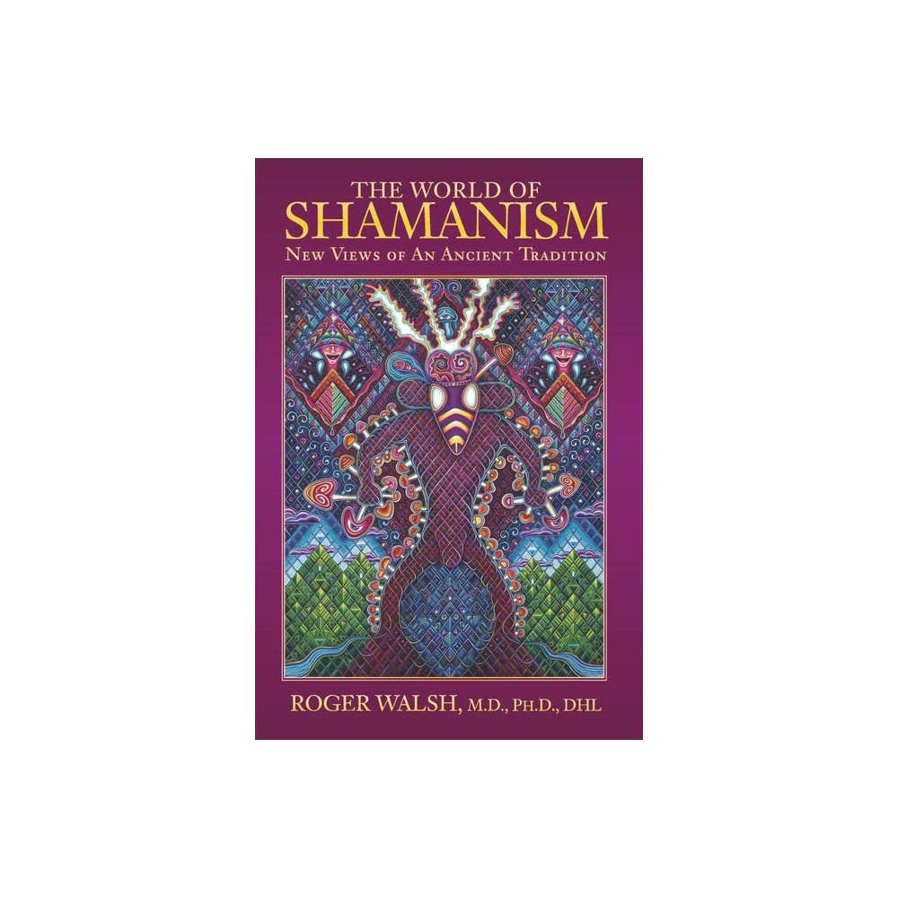 The World of Shamanism - by Roger Walsh (Paperback)