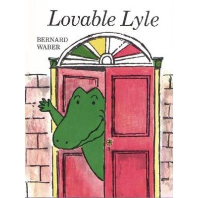 Lovable Lyle - (Lyle the Crocodile) by  Bernard Waber (Paperback)