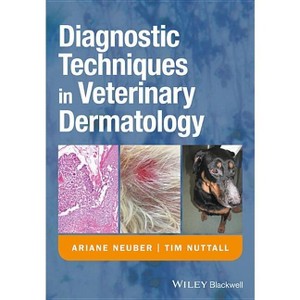 Diagnostic Techniques in Veterinary Dermatology - by  Ariane Neuber & Tim Nuttall (Paperback) - 1 of 1
