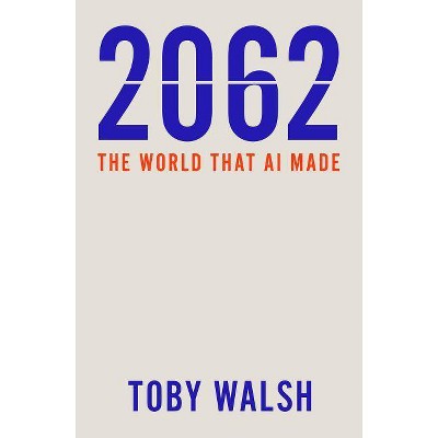 2062 - by  Toby Walsh (Paperback)