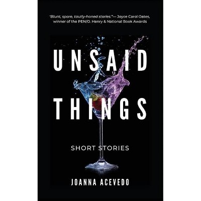 Unsaid Things - by  Joanna Acevedo (Paperback)